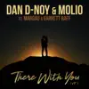 Dan D-Noy & Molio - There With You (feat. Margau & Garrett Raff) - Single
